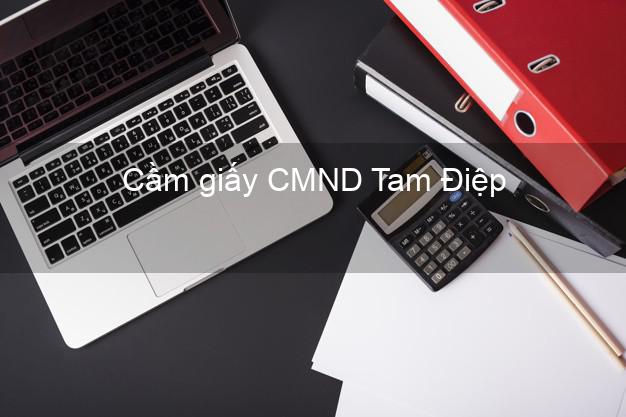 Cầm giấy CMND Tam Điệp Ninh Bình giá cao