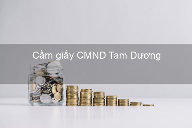 Cầm giấy CMND Tam Dương Vĩnh Phúc không thẩm định