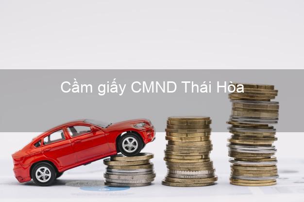 Cầm giấy CMND Thái Hòa Nghệ An dễ nhất