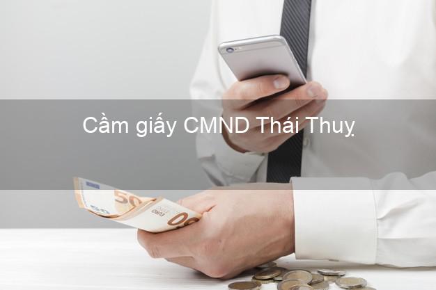 Cầm giấy CMND Thái Thuỵ Thái Bình trả góp