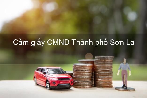 Cầm giấy CMND Thành phố Sơn La chính chủ