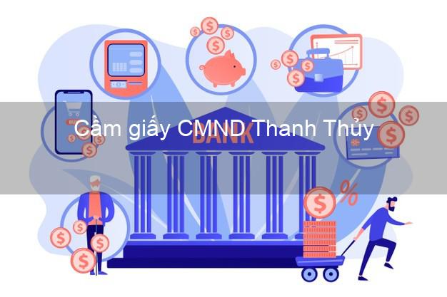 Cầm giấy CMND Thanh Thủy Phú Thọ lấy liền