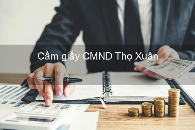 Cầm giấy CMND Thọ Xuân Thanh Hóa không lãi suất