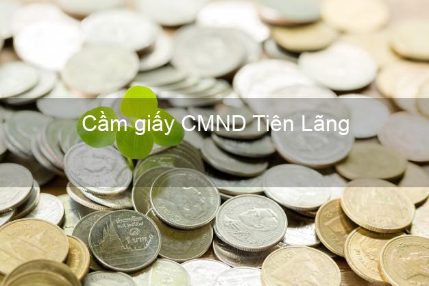 Cầm giấy CMND Tiên Lãng Hải Phòng giá cao