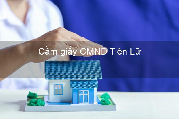 Cầm giấy CMND Tiên Lữ Hưng Yên chính chủ