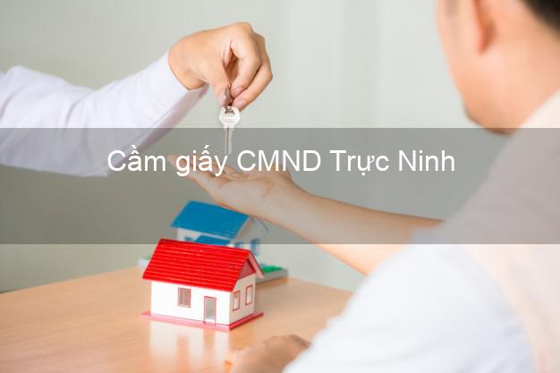 Cầm giấy CMND Trực Ninh Nam Định online