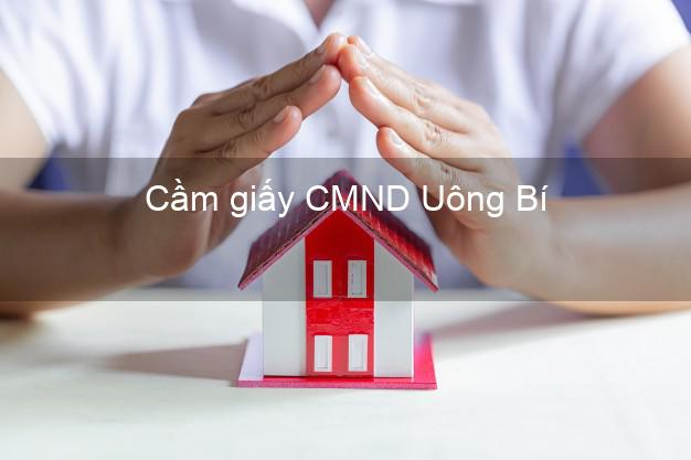 Cầm giấy CMND Uông Bí Quảng Ninh dễ nhất