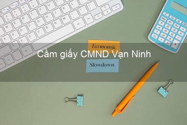 Cầm giấy CMND Vạn Ninh Khánh Hòa chính chủ