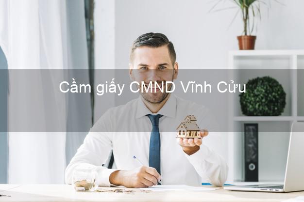 Cầm giấy CMND Vĩnh Cửu Đồng Nai qua mạng