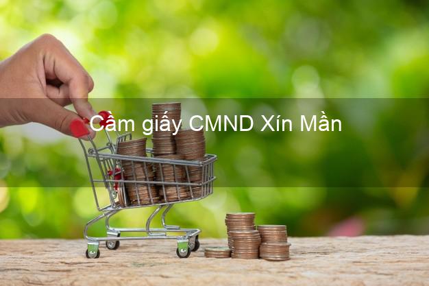 Cầm giấy CMND Xín Mần Hà Giang không thế chấp